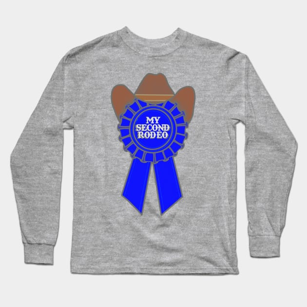 My second rodeo Long Sleeve T-Shirt by ilikeyourhair